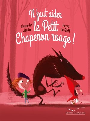 cover image of Il faut aider le Petit Chaperon rouge